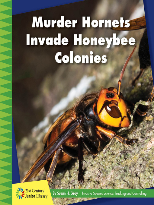 Title details for Murder Hornets Invade Honeybee Colonies by Susan H. Gray - Wait list